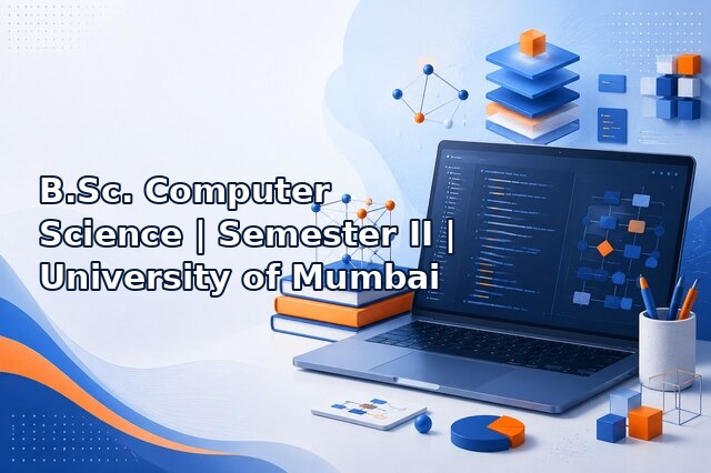 B.Sc. Computer Science – Semester II – University of Mumbai