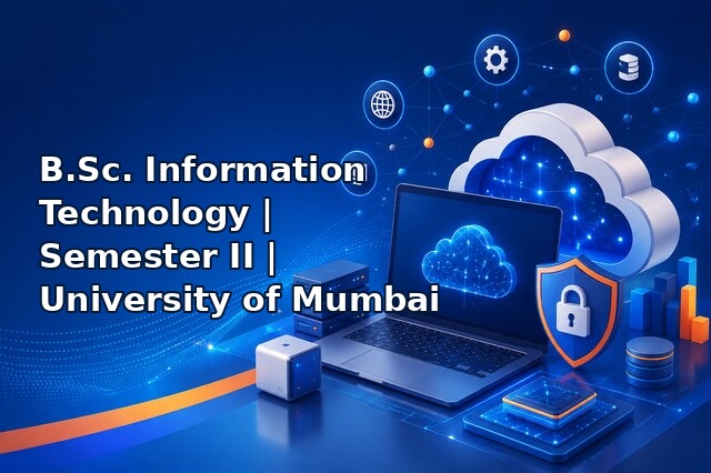 B.Sc. Information Technology – Semester II – University of Mumbai