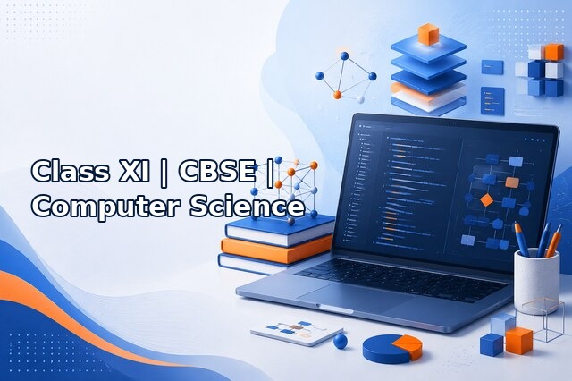 Class XI – CBSE – Computer Science