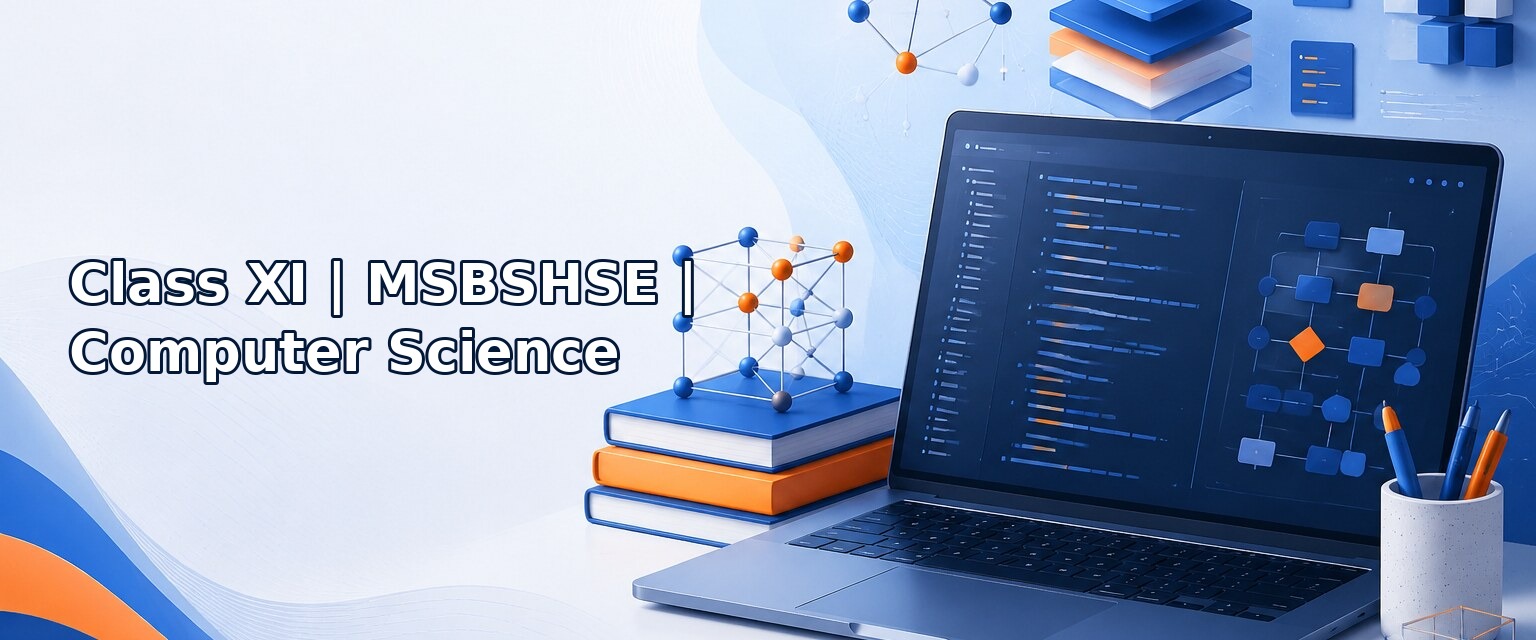 Class XI – MSBSHSE – Computer Science